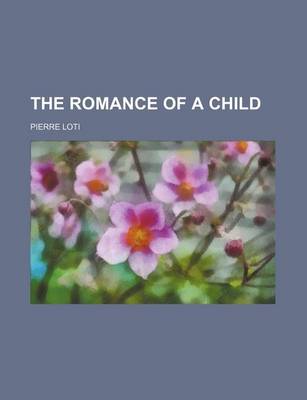 Book cover for The Romance of a Child