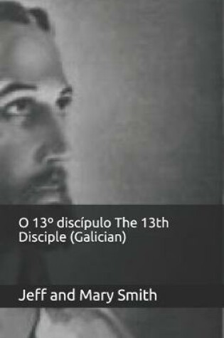 Cover of O 13 Degrees discipulo The 13th Disciple (Galician)