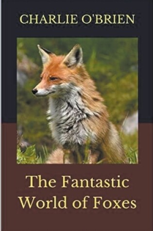 Cover of The Fantastic World of Foxes