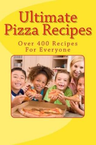 Cover of Ultimate Pizza Recipes