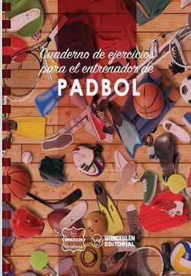 Book cover for Cuaderno de Ejercicios Para El Entrenador de Padbol