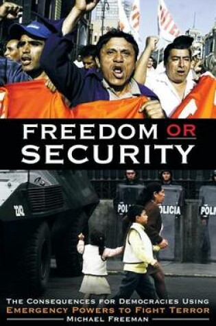 Cover of Freedom or Security: The Consequences for Democracies Using Emergency Powers to Fight Terror