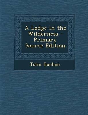 Book cover for A Lodge in the Wilderness - Primary Source Edition