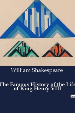 Cover of The Famous History of the Life of King Henry VIII