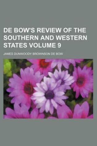 Cover of de Bow's Review of the Southern and Western States Volume 9