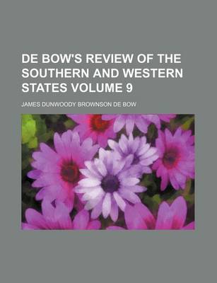 Book cover for de Bow's Review of the Southern and Western States Volume 9