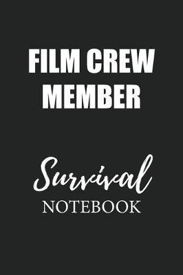 Book cover for Film Crew Member Survival Notebook