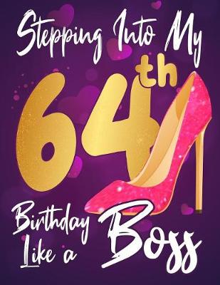 Book cover for Stepping Into My 64th Birthday Like a Boss