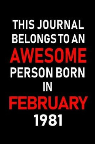 Cover of This Journal Belongs to an Awesome Person Born in February 1981