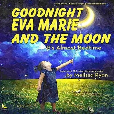 Book cover for Goodnight Eva Marie and the Moon, It's Almost Bedtime