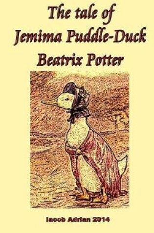 Cover of The tale of Jemima Puddle-Duck Beatrix Potter