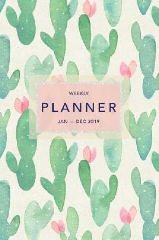 Cover of Weekly Planner Jan - Dec 2019