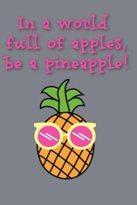 Book cover for In a world full of apples, be a pineapple!