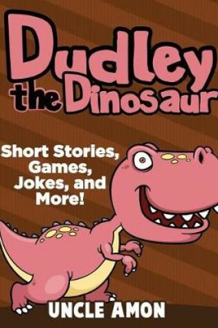 Cover of Dudley the Dinosaur
