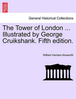 Cover of The Tower of London ... Illustrated by George Cruikshank. Fifth Edition.