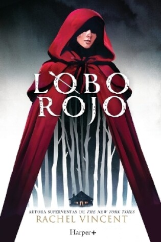 Cover of Lobo rojo. Potente y convincente, esta recreaci�n feminista de Caperucita Roja es perfecta para los fans de Stephanie Garber.