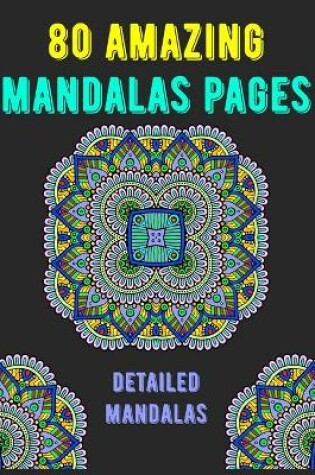 Cover of 80 Amazing Mandalas Pages Detailed Mandalas