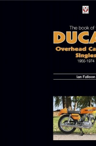 Cover of The Book of the Ducati Overhead Camshaft Singles