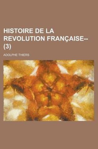 Cover of Histoire de La Revolution Francaise-- (3)