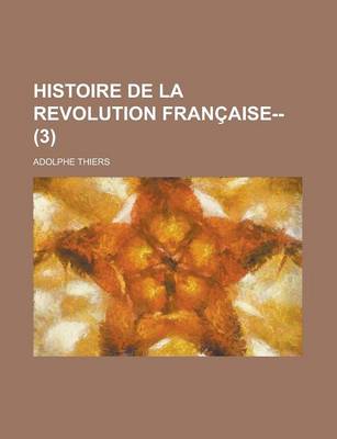 Book cover for Histoire de La Revolution Francaise-- (3)