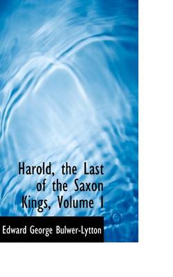 Book cover for Harold, the Last of the Saxon Kings, Volume I