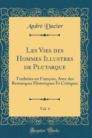 Cover of Les Vies Des Hommes Illustres de Plutarque, Vol. 4
