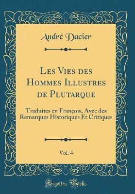 Book cover for Les Vies Des Hommes Illustres de Plutarque, Vol. 4