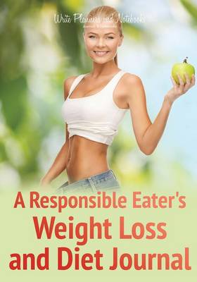 Book cover for A Responsible Eater's Weight Loss and Diet Journal