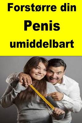 Book cover for Forstorre din Penis umiddelbart