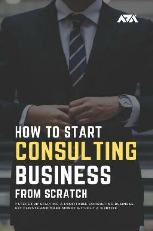 Cover of How to Start a Consulting Business From Scratch