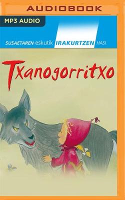 Book cover for Txanogorritxo (Narración En Euskera)