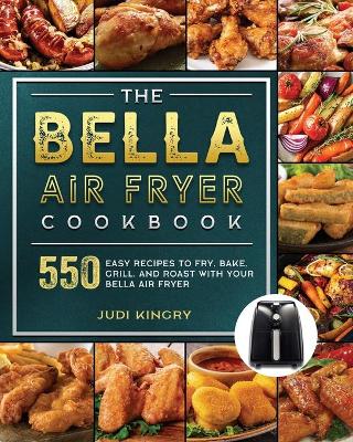 Book cover for The BELLA Air Fryer Cookbook