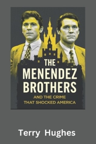 Cover of The Menendez Brothers and the Crime That Shocked America