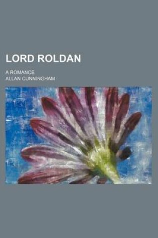 Cover of Lord Roldan (Volume 1-2); A Romance