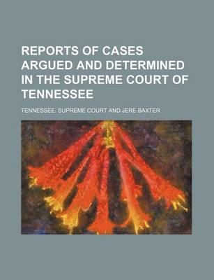 Book cover for Reports of Cases Argued and Determined in the Supreme Court of Tennessee (Volume 139)