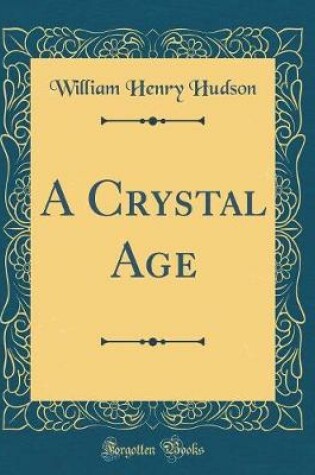 Cover of A Crystal Age (Classic Reprint)