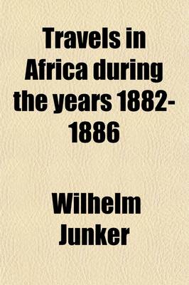 Book cover for Travels in Africa During the Years 1882-1886