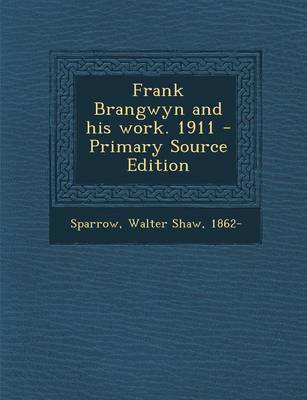 Book cover for Frank Brangwyn and His Work. 1911 - Primary Source Edition