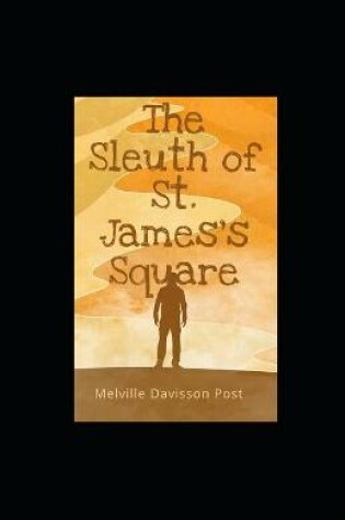 Cover of The Sleuth of St. James's Square illustrated