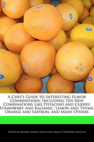 Cover of A Chef's Guide to Interesting Flavor Combinations