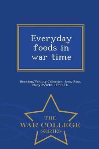 Cover of Everyday Foods in War Time - War College Series