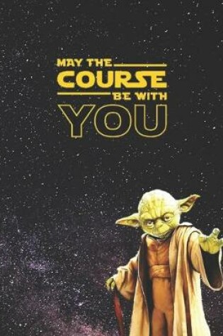 Cover of May the Course Be with You