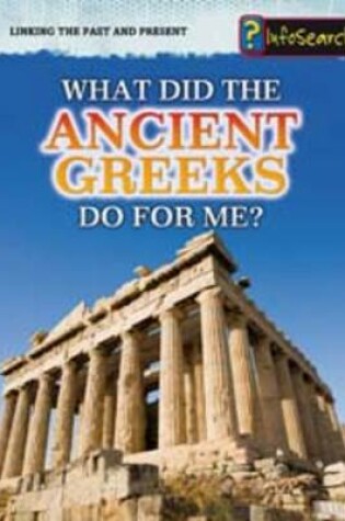 Cover of What Did the Ancient Greeks Do For Me?