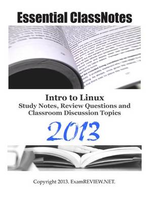 Book cover for Essential ClassNotes Intro to Linux Study Notes, Review Questions and Classroom Discussion Topics 2013