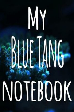 Cover of My Blue Tang Notebook