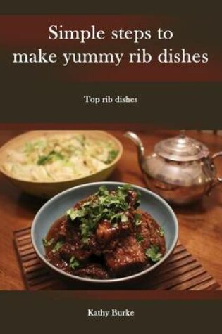 Cover of Simple Steps to Make Yummy Rib Dishes