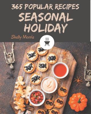 Cover of 365 Popular Seasonal Holiday Recipes