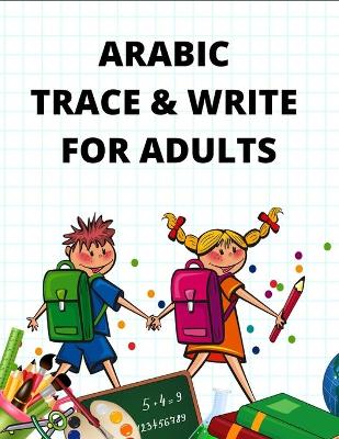 Book cover for Arabic Trace & Write For Adults