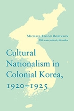 Cover of Cultural Nationalism in Colonial Korea, 1920-1925