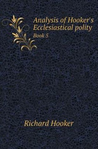 Cover of Analysis of Hooker's Ecclesiastical polity Book 5